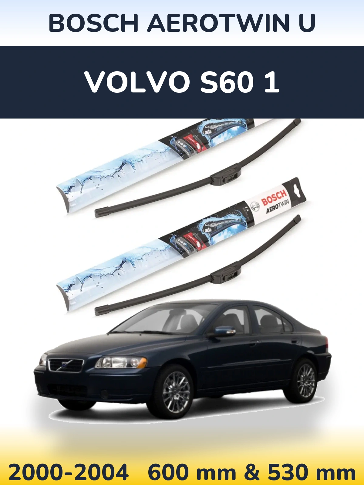 Front wiper blade set BOSCH AeroTwin U 600 & 530 мм for Volvo S60 1 2000-2004