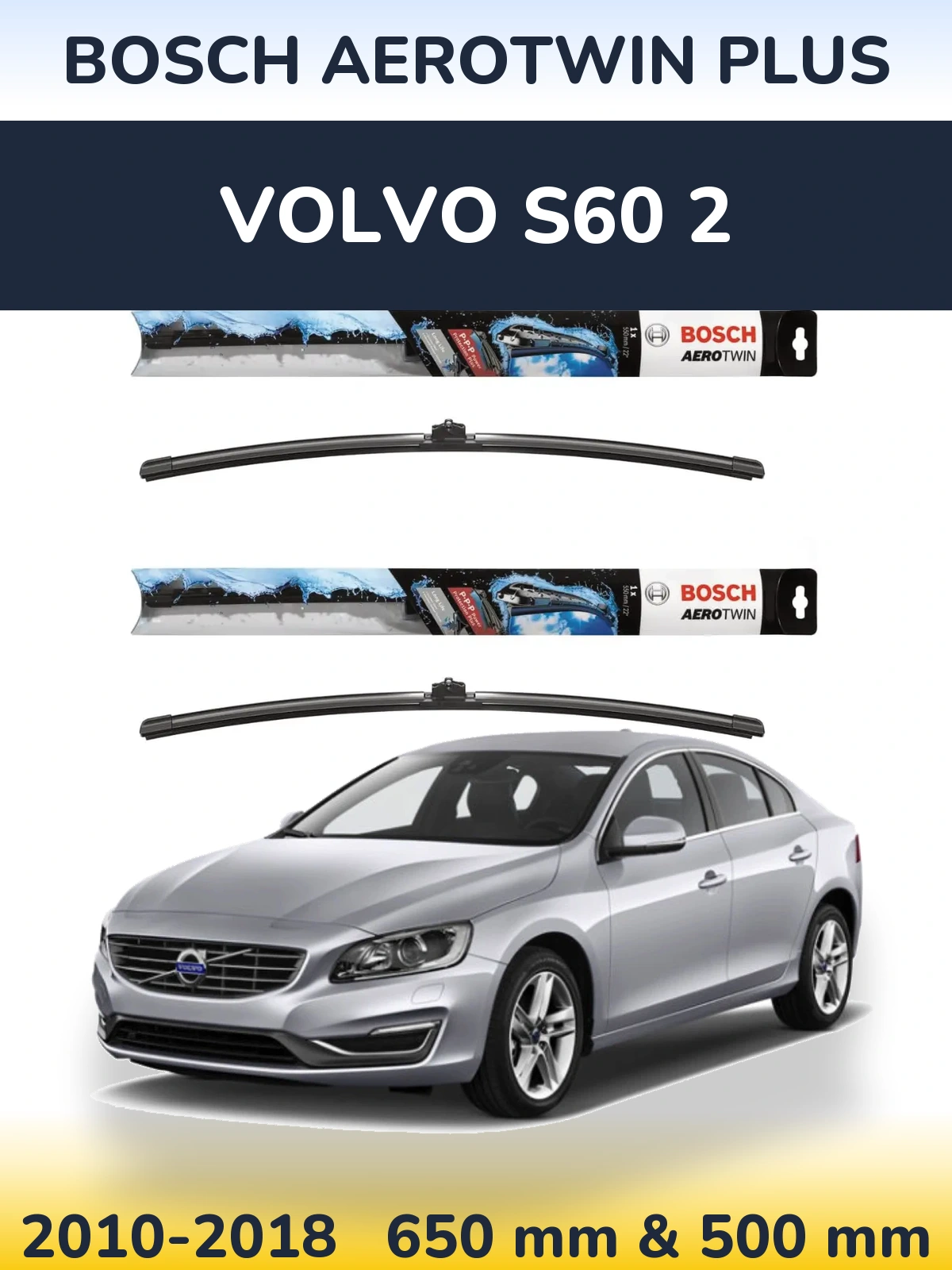 Комплект передніх щіток BOSCH AeroTwin Plus 650 & 500 мм для Volvo S60 2 2010-2018