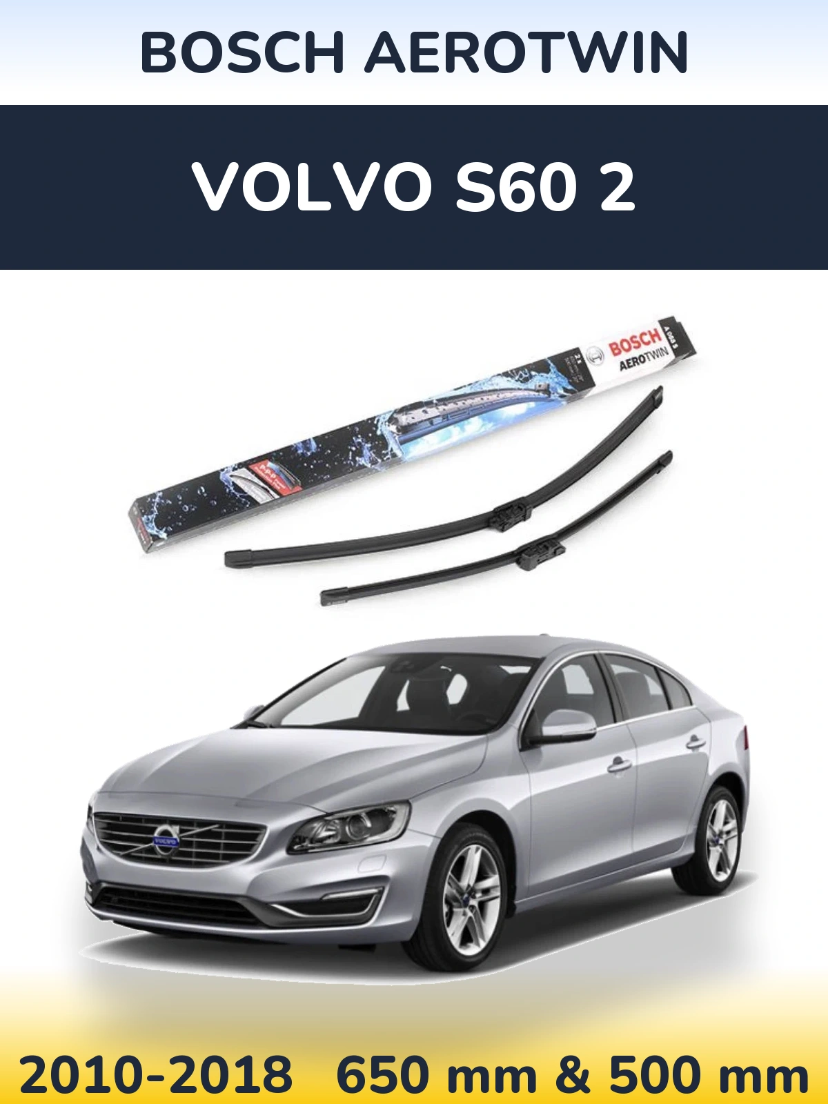 Комплект передніх щіток BOSCH AeroTwin 650 & 500 мм для Volvo S60 2 2010-2018