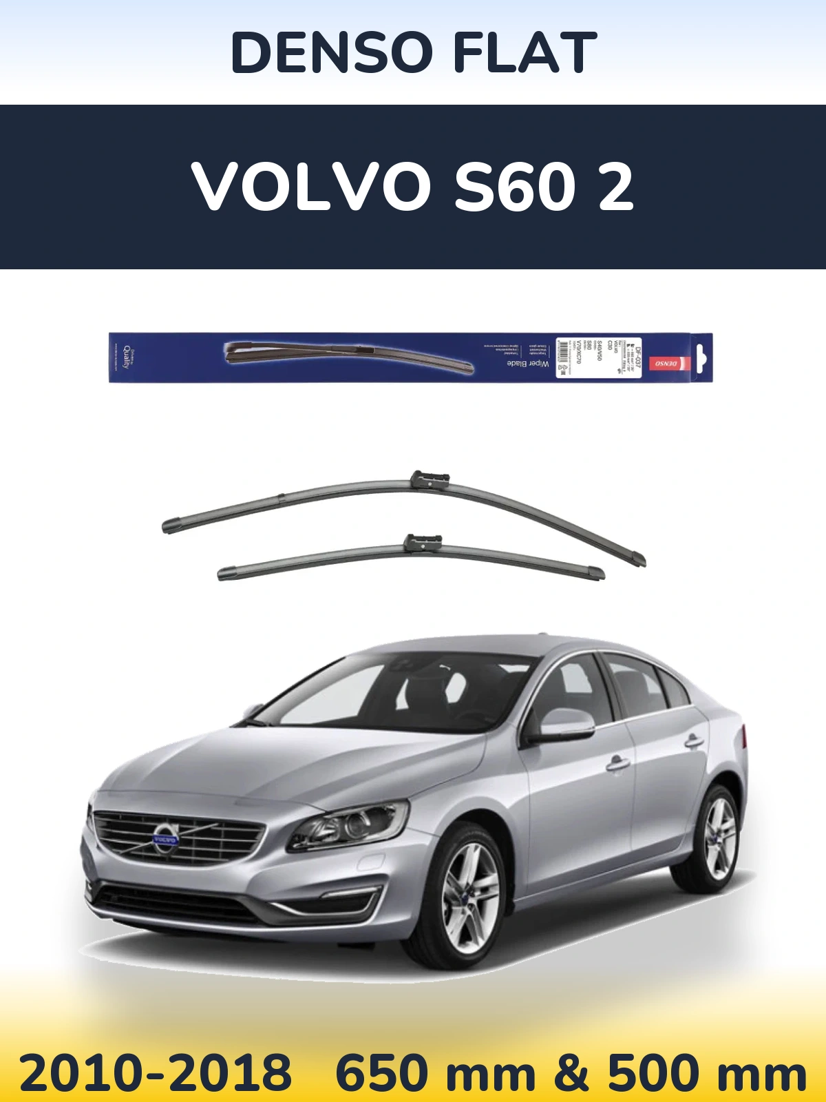 Front wiper blade set Denso Flat 650 & 500 мм for Volvo S60 2 2010-2018
