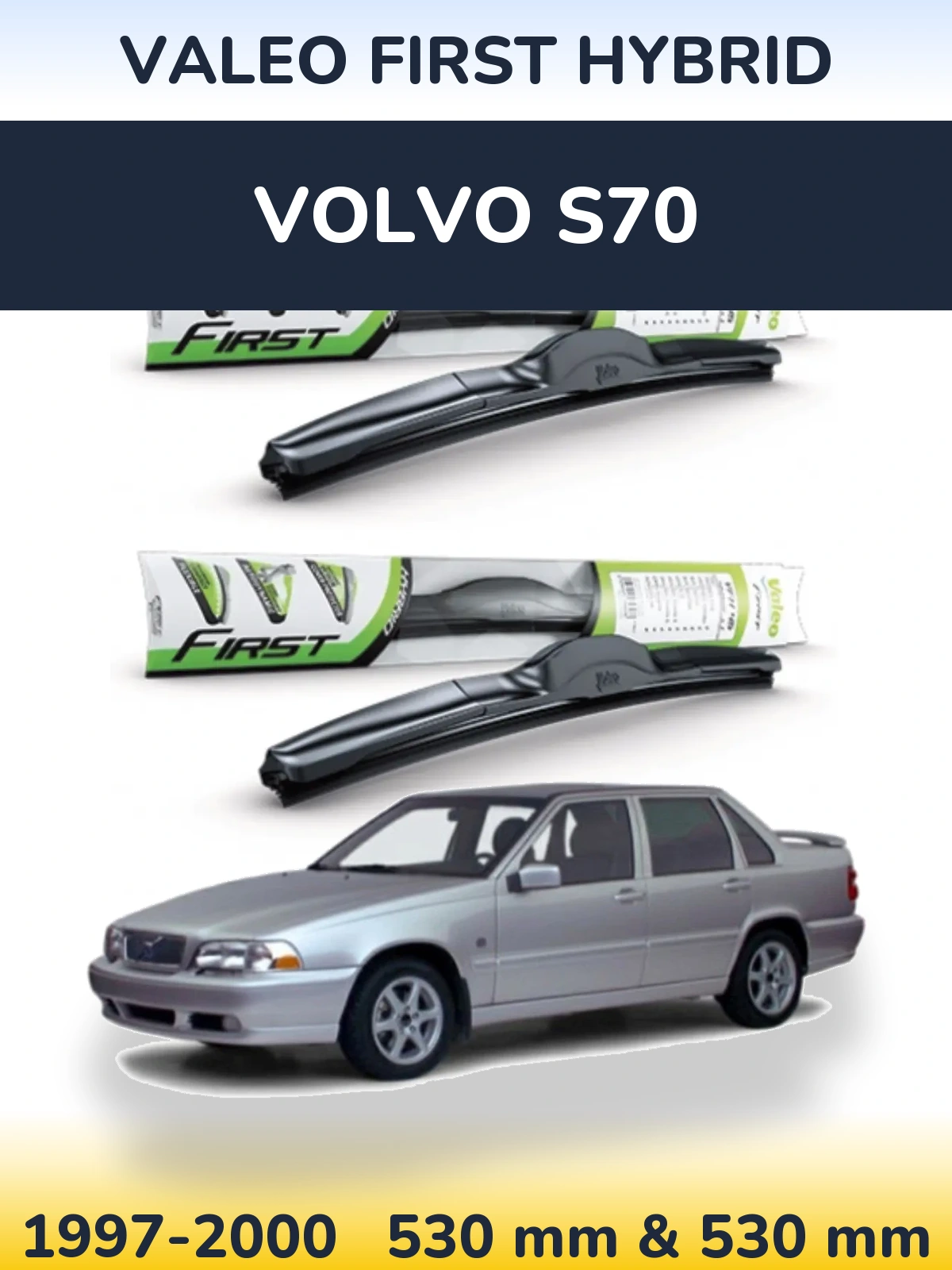 Komplet przednich wycieraczek Valeo First Hybrid 530 & 530 mm do Volvo S70 1997-2000