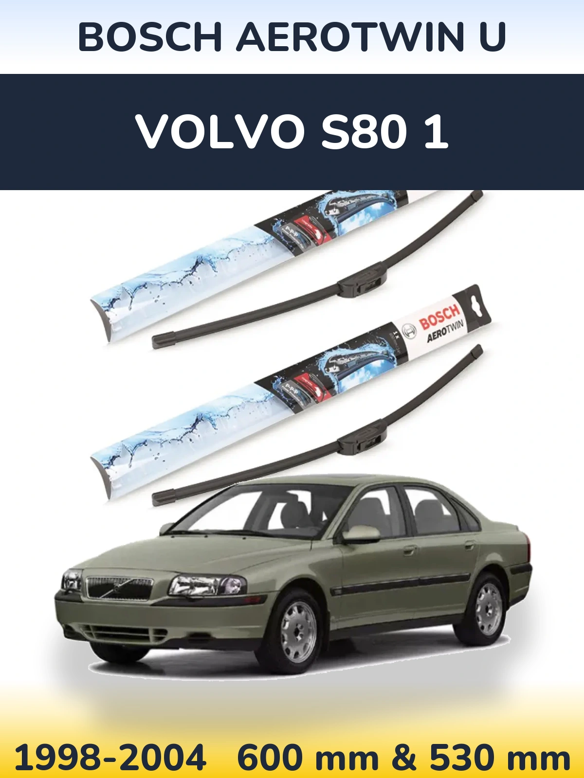 Комплект передніх щіток BOSCH AeroTwin U 600 & 530 мм для Volvo S80 1 1998-2004