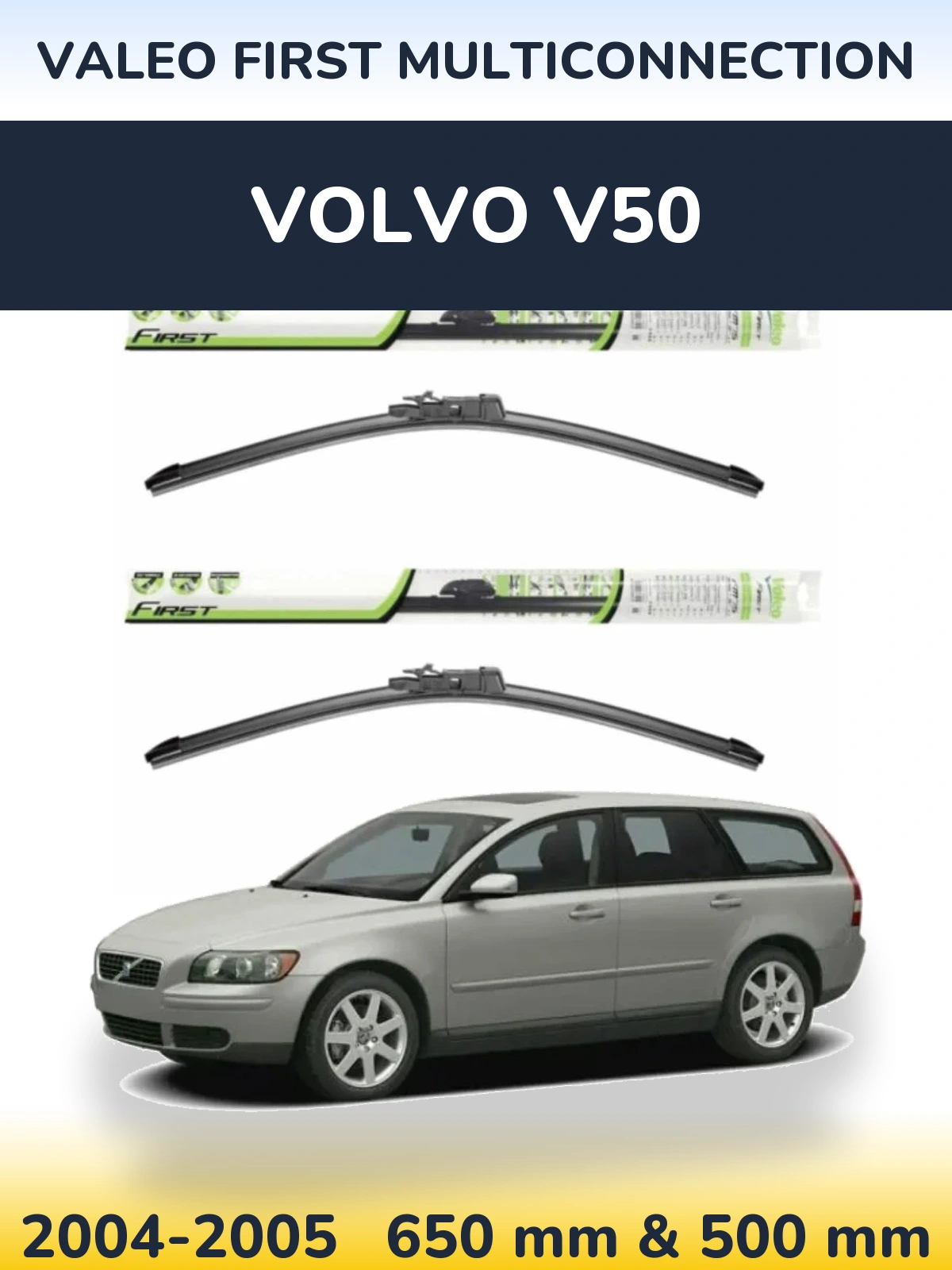 Front wiper blade set Valeo First MultiConnection 650 & 500 мм for Volvo V50 2004-2005