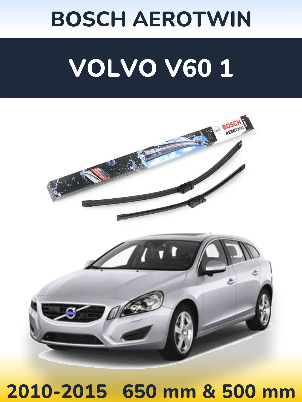 Front wiper blade set BOSCH AeroTwin 650 & 500 мм for Volvo V60 1 2010-2015