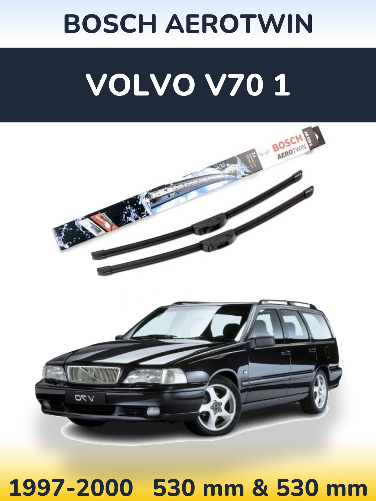 Front wiper blade set BOSCH AeroTwin 530 & 530 mm for Volvo V70 1 1997-2000