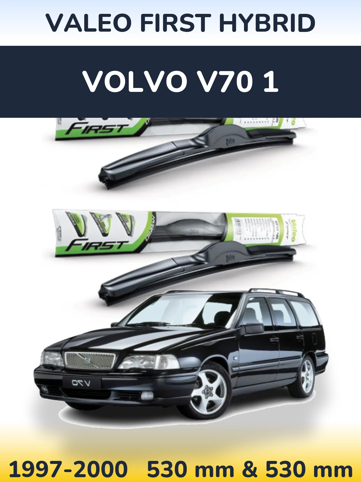 Front wiper blade set Valeo First Hybrid 530 & 530 мм for Volvo V70 1 1997-2000