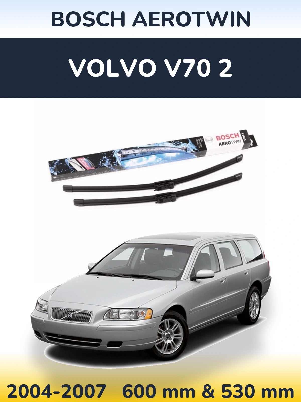 Front wiper blade set BOSCH AeroTwin 600 & 530 мм for Volvo V70 2 2004-2007