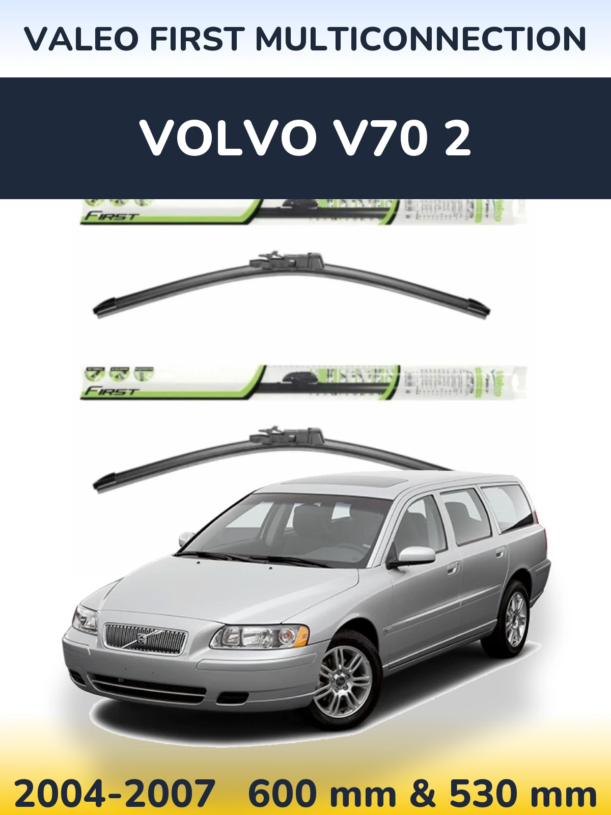 Front wiper blade set Valeo First MultiConnection 600 & 530 мм for Volvo V70 2 2004-2007