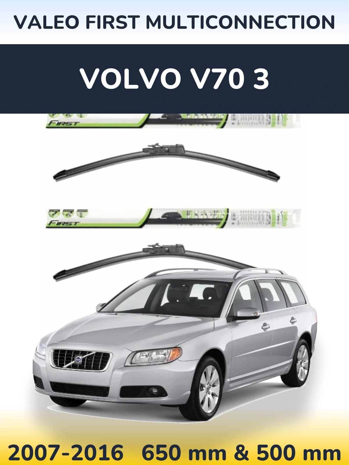 Комплект передніх щіток Valeo First MultiConnection 650 & 500 мм для Volvo V70 3 2007-2016