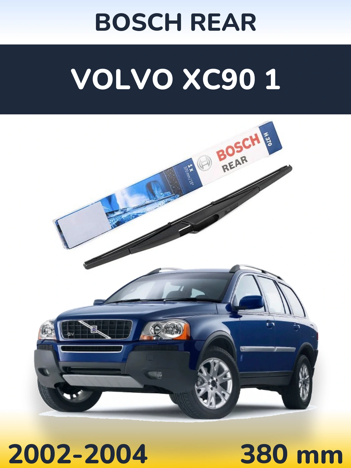 Rear wiper blade BOSCH Rear 370 mm for Volvo XC90 1 2002-2004