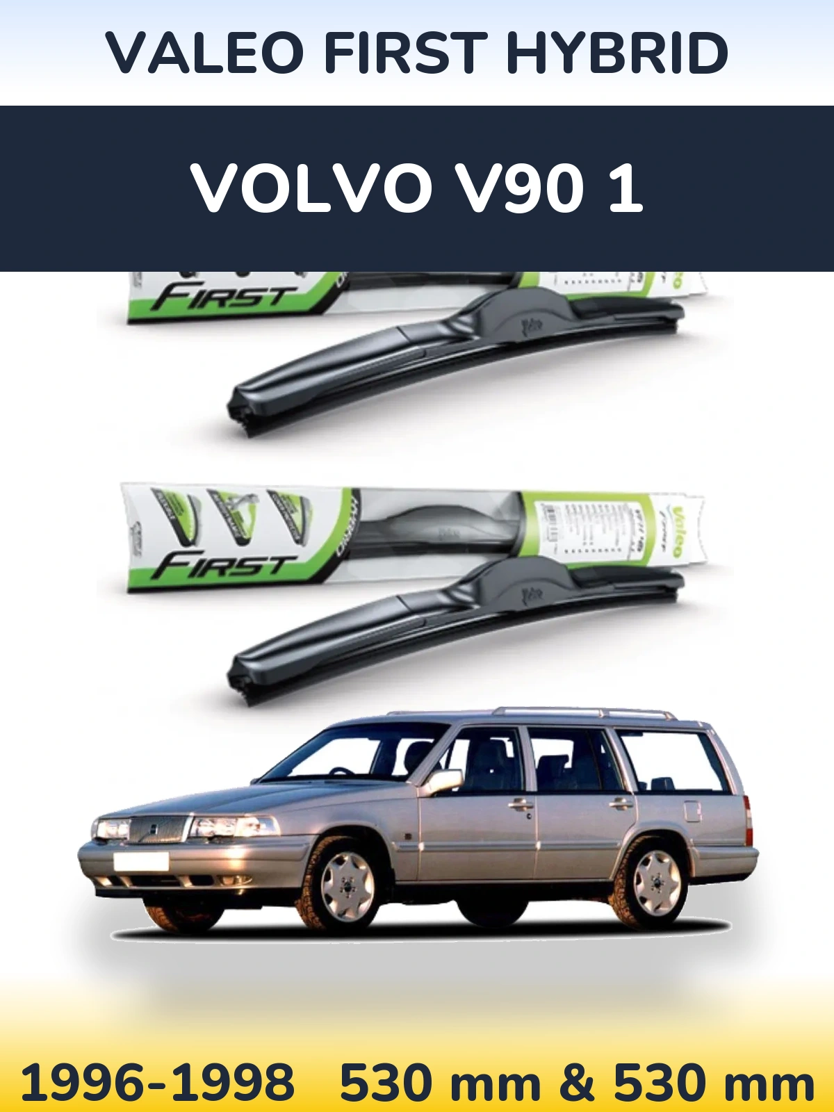 Front wiper blade set Valeo First Hybrid 530 & 530 мм for Volvo V90 1 1996-1998