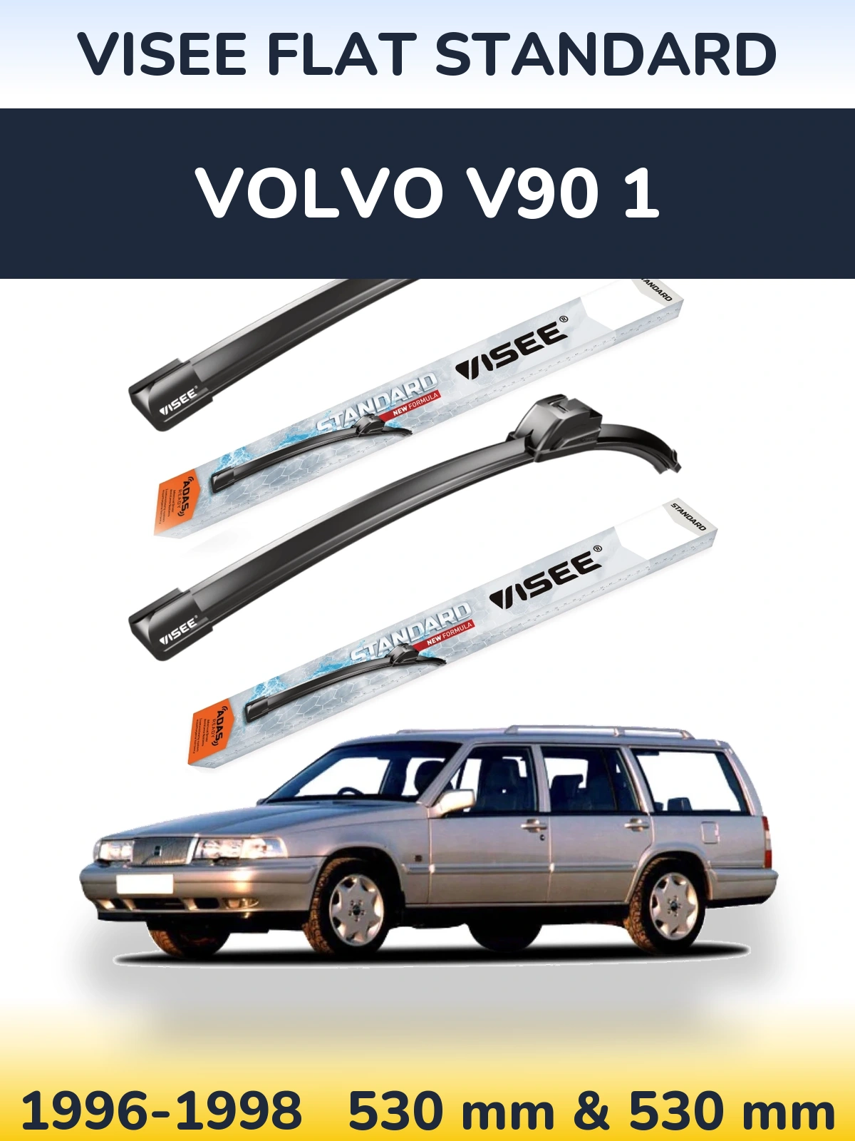 Front wiper blade set VISEE FLAT STANDARD 530 & 530 mm for Volvo V90 1 1996-1998