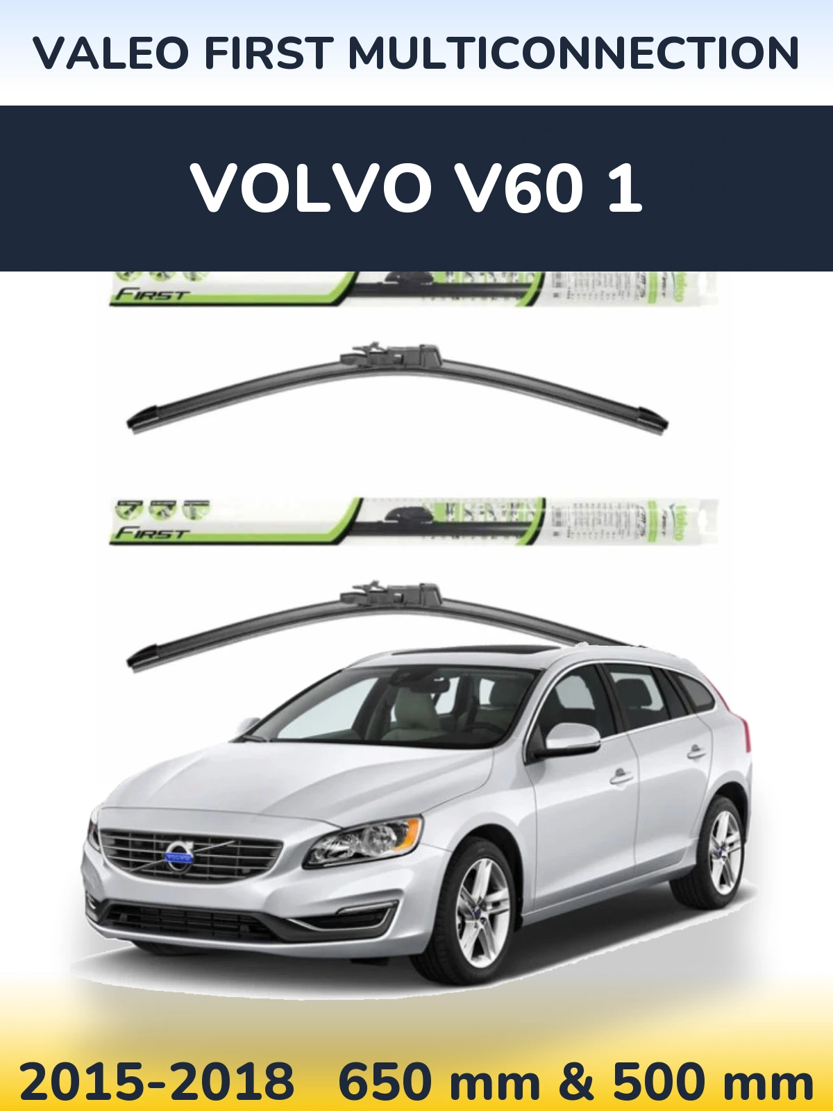 Комплект передніх щіток Valeo First MultiConnection 650 & 500 мм для Volvo V60 1 2015-2018