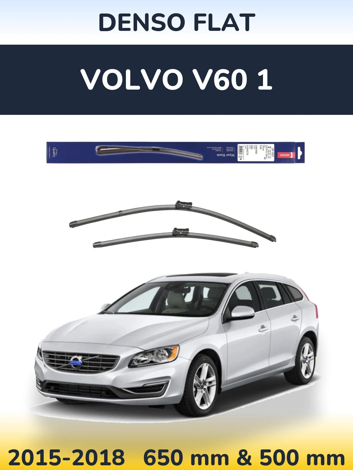 Комплект передніх щіток Denso Flat 650 & 500 мм для Volvo V60 1 2015-2018