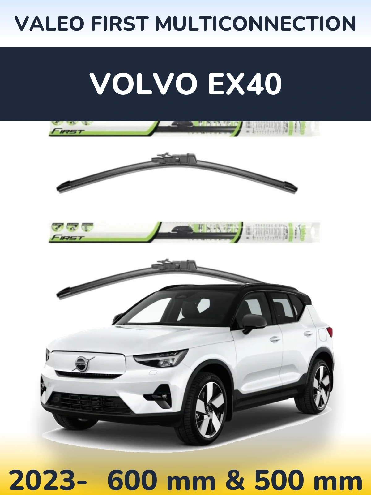 Front wiper blade set Valeo First MultiConnection 600 & 500 мм for Volvo EX40 2023-2026