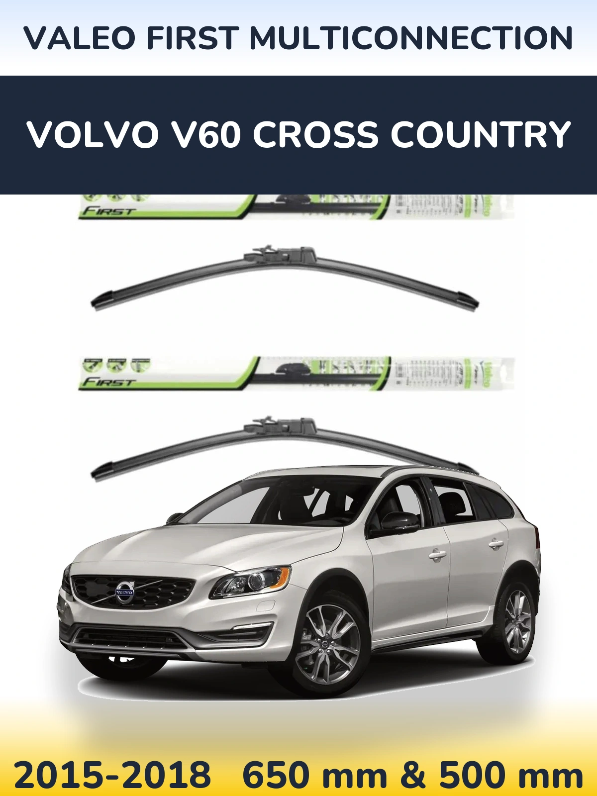 Комплект передніх щіток Valeo First MultiConnection 650 & 500 мм для Volvo V60 Cross Country 2015-2018