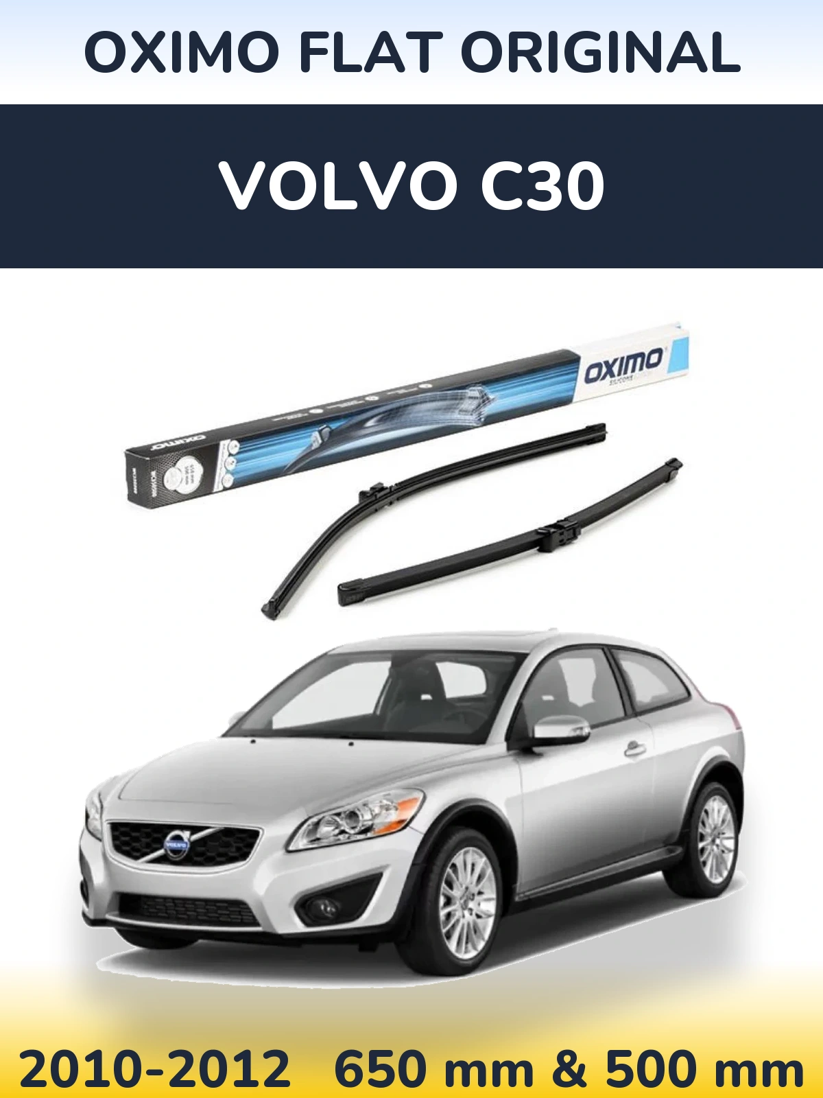 Комплект передніх щіток Oximo Flat Original 650 & 500 мм для Volvo C30 2010-2012