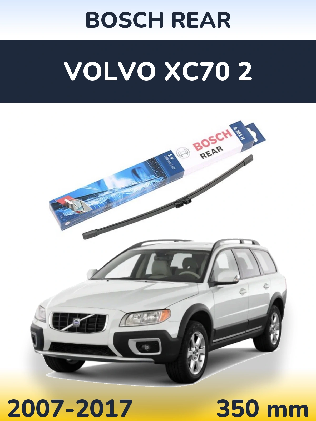 Rear wiper blade BOSCH Rear 350 мм for Volvo XC70 2 2007-2017