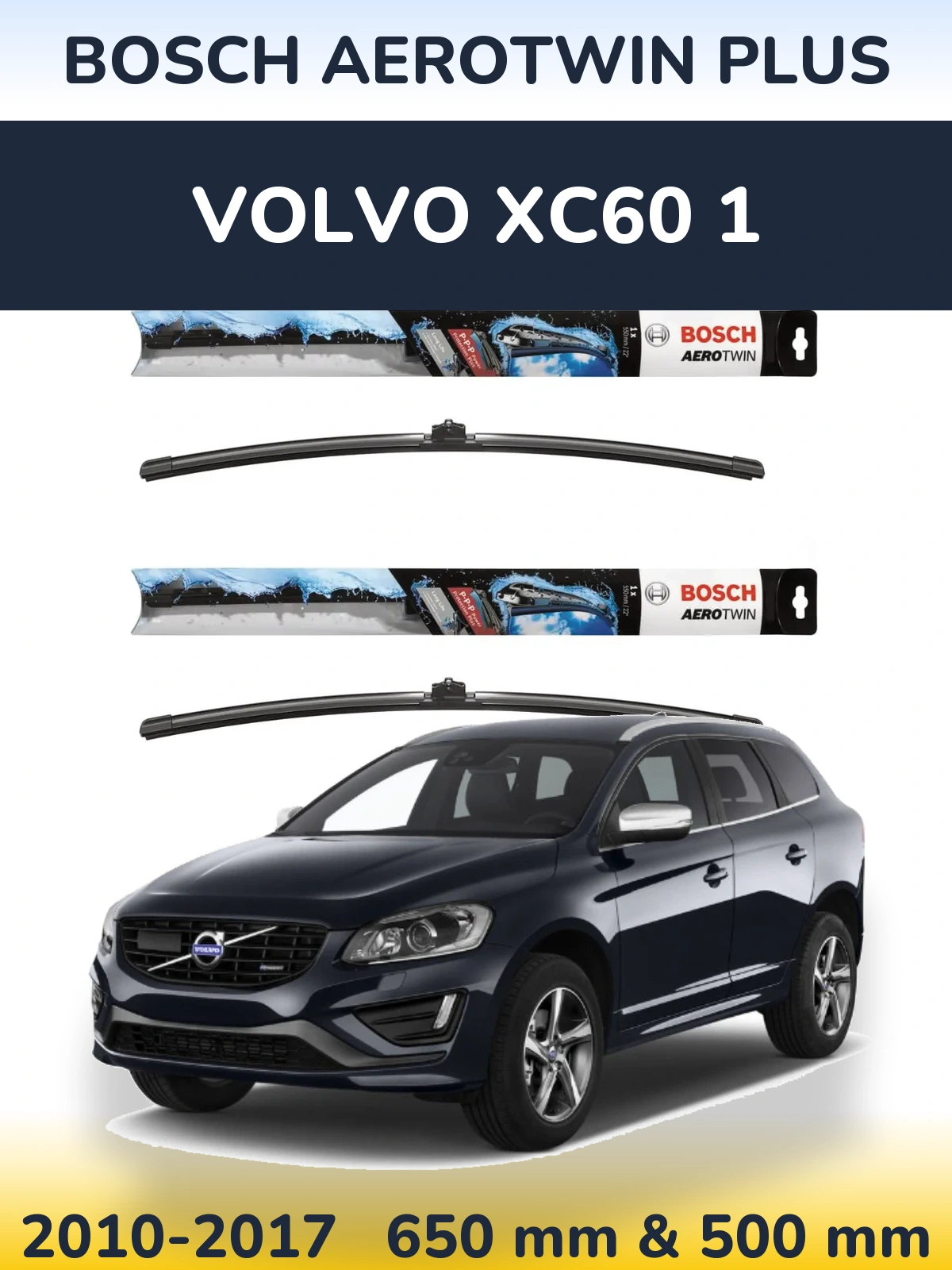 Front wiper blade set BOSCH AeroTwin Plus 650 & 500 mm for Volvo XC60 1 2010-2017
