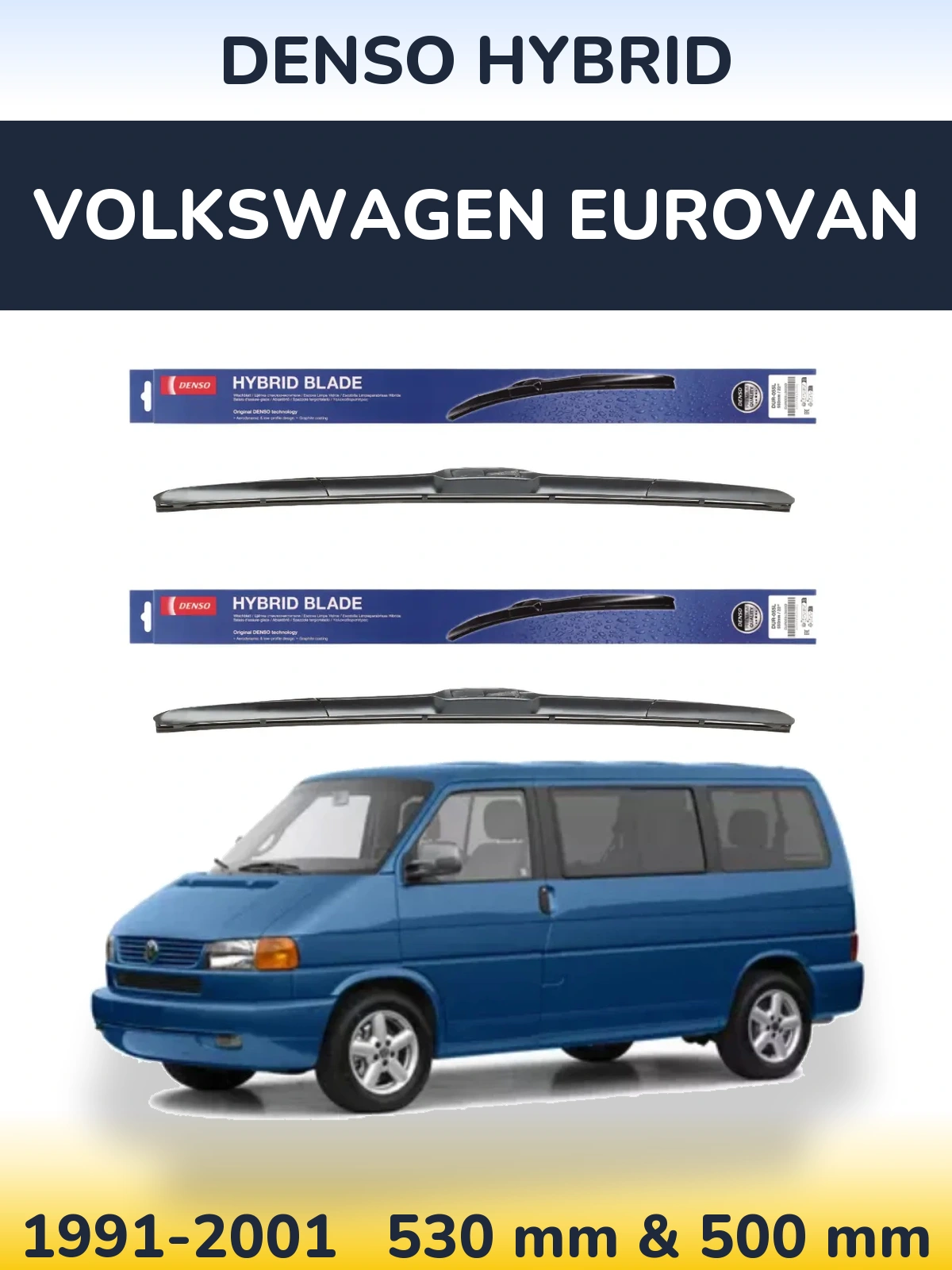 Комплект передніх щіток Denso Hybrid 530 & 500 мм для Volkswagen Eurovan 1991-2001