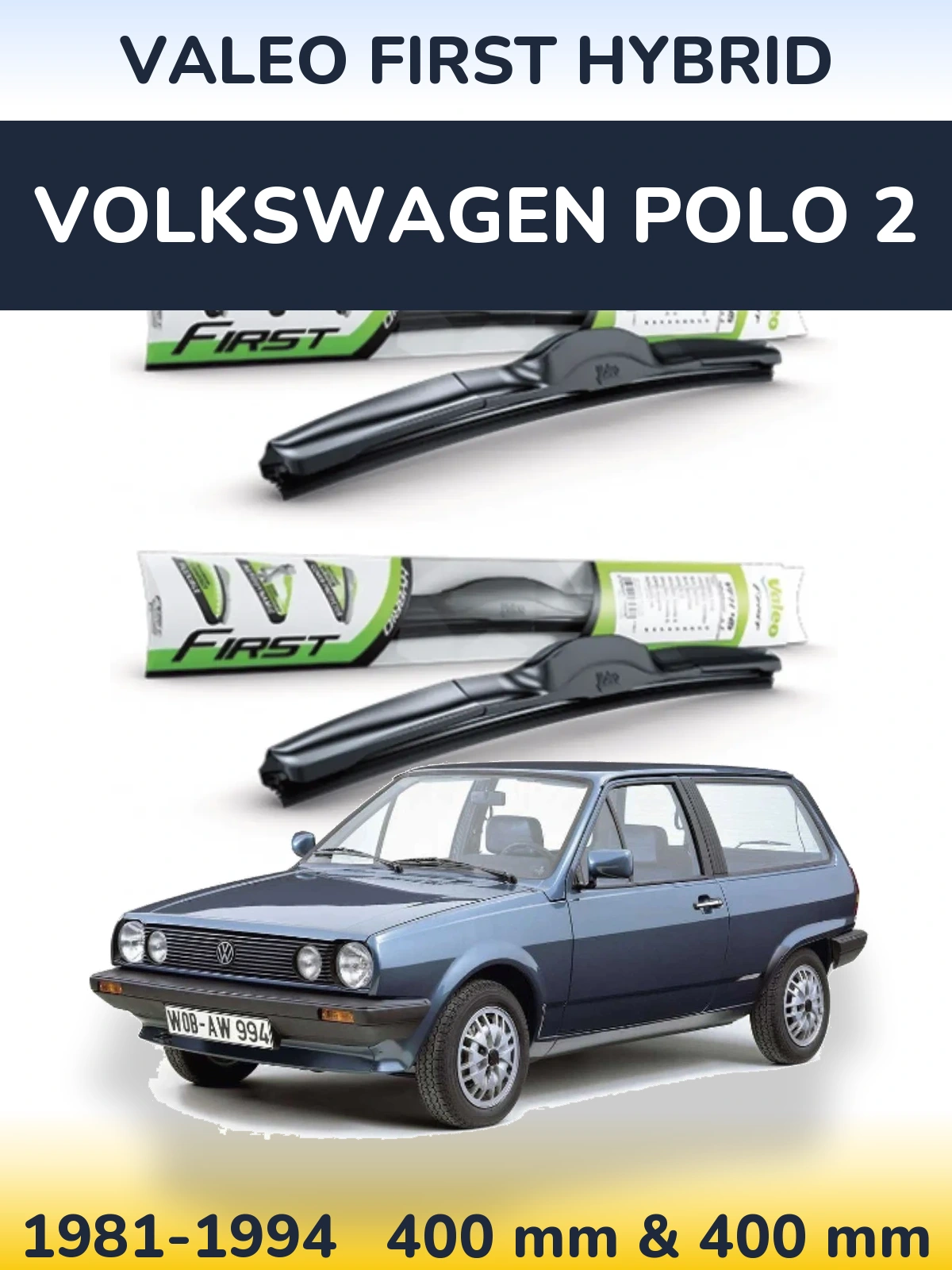 Комплект передніх щіток Valeo First Hybrid 400 & 400 мм для Volkswagen Polo 2 1981-1994