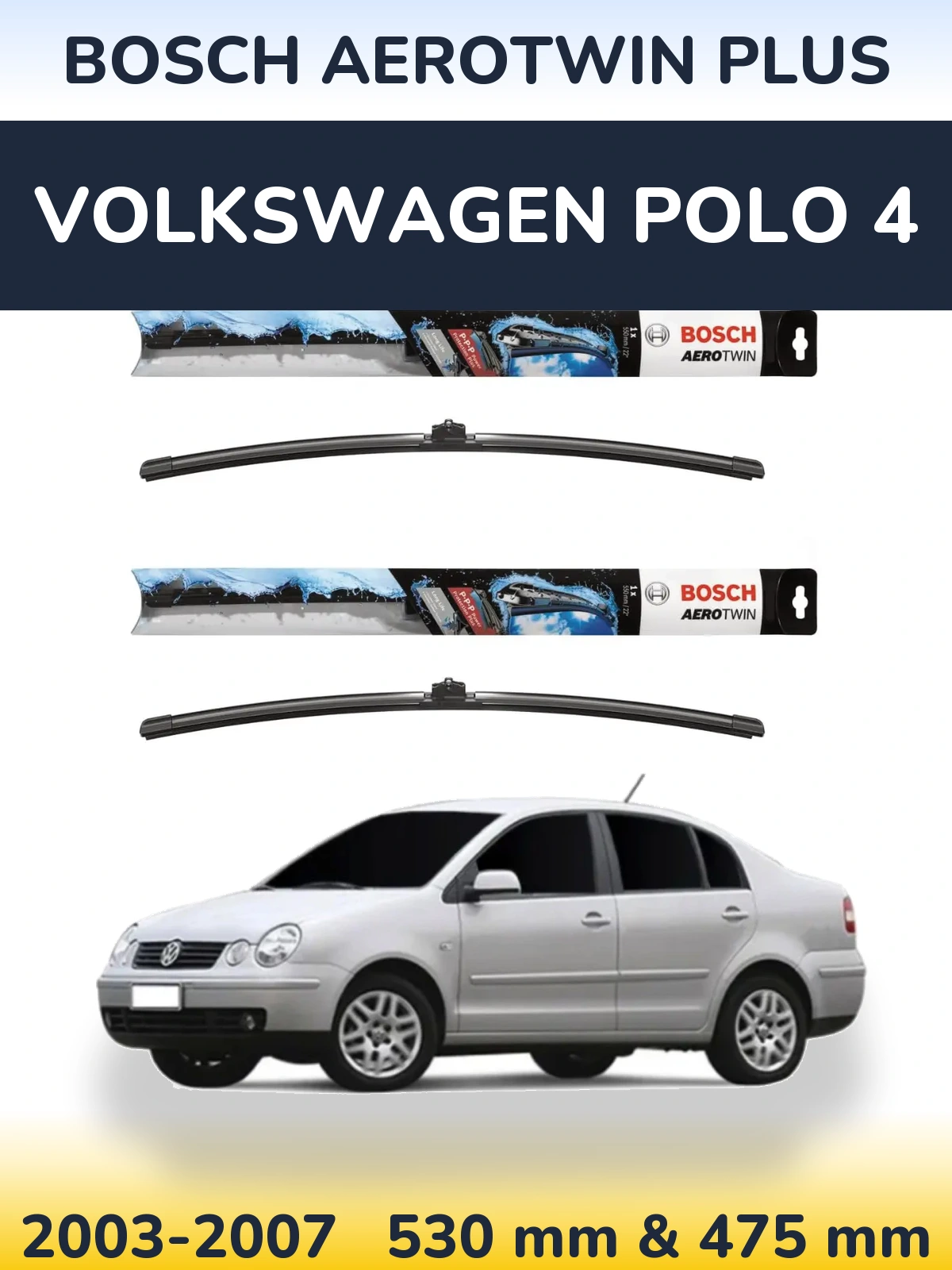 Front wiper blade set BOSCH AeroTwin Plus 530 & 475 мм for Volkswagen Polo 4 2003-2007