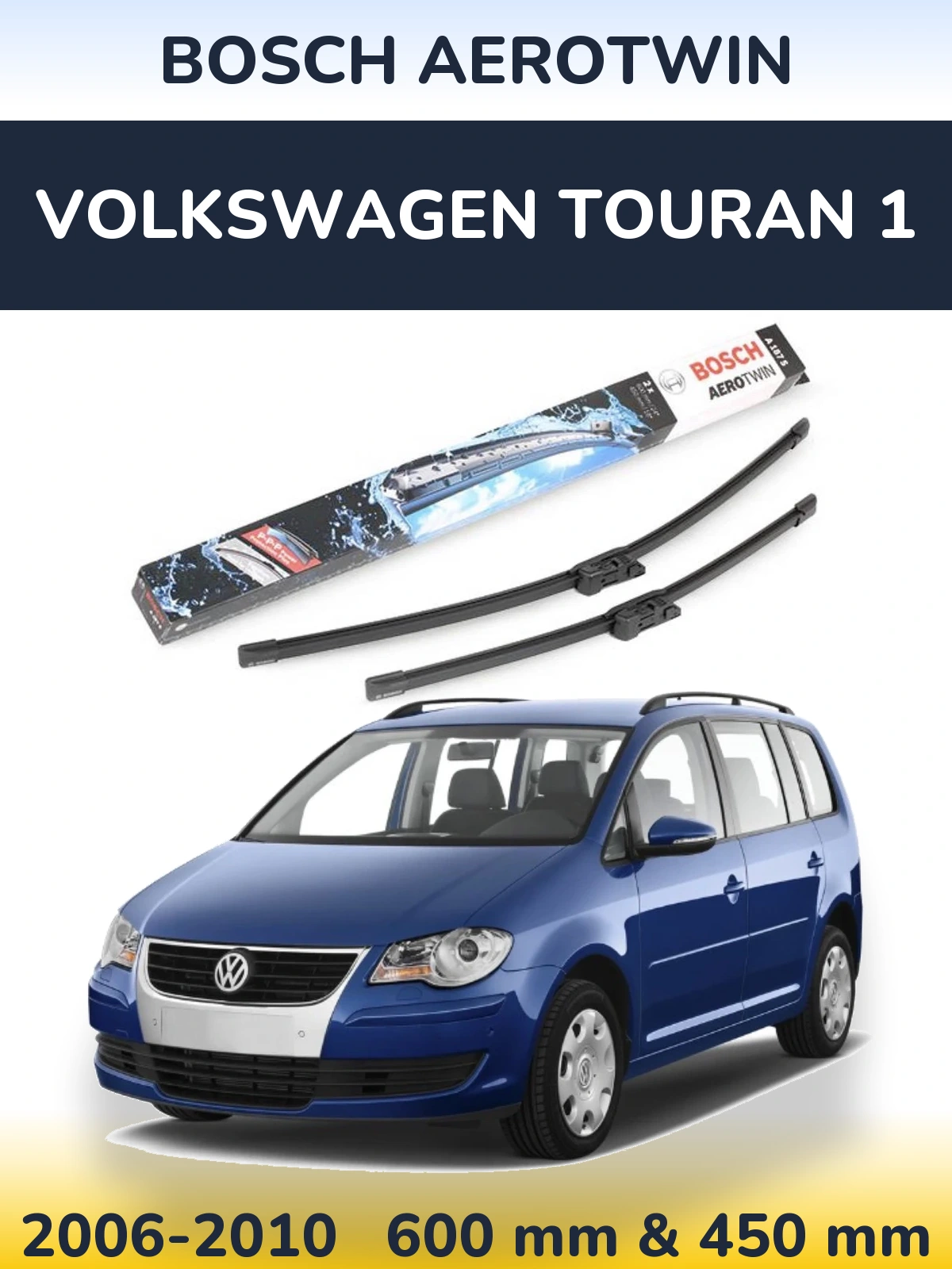Front wiper blade set BOSCH AeroTwin 600 & 450 мм for Volkswagen Touran 1 2006-2010