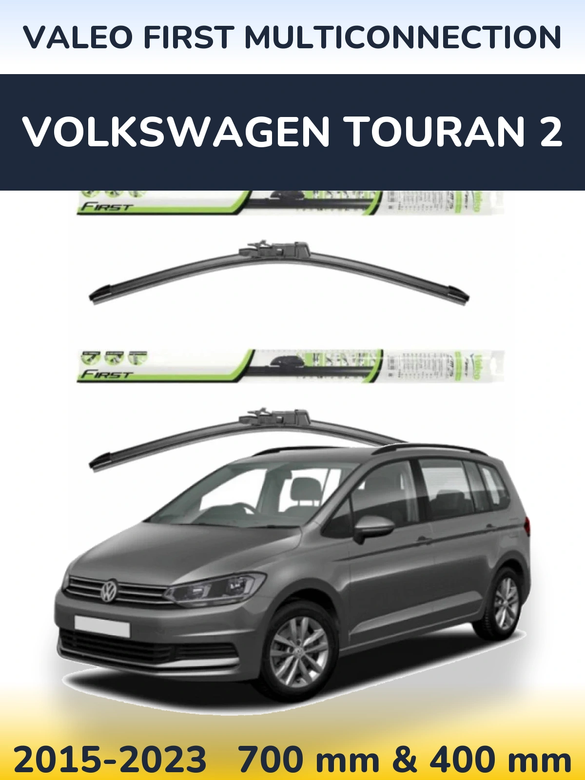 Front wiper blade set Valeo First MultiConnection 700 & 400 mm for Volkswagen Touran 2 2015-2023