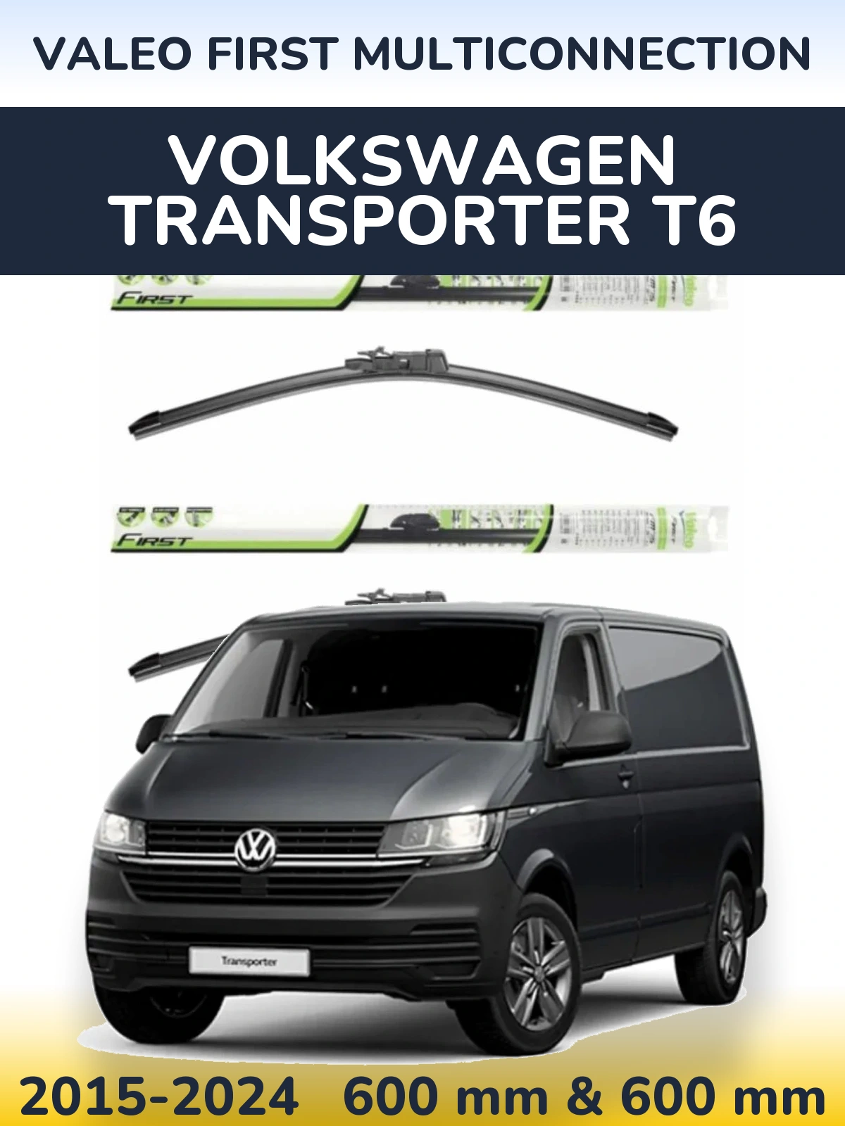 Front wiper blade set Valeo First MultiConnection 600 & 600 мм for Volkswagen Transporter T6 2015-2024