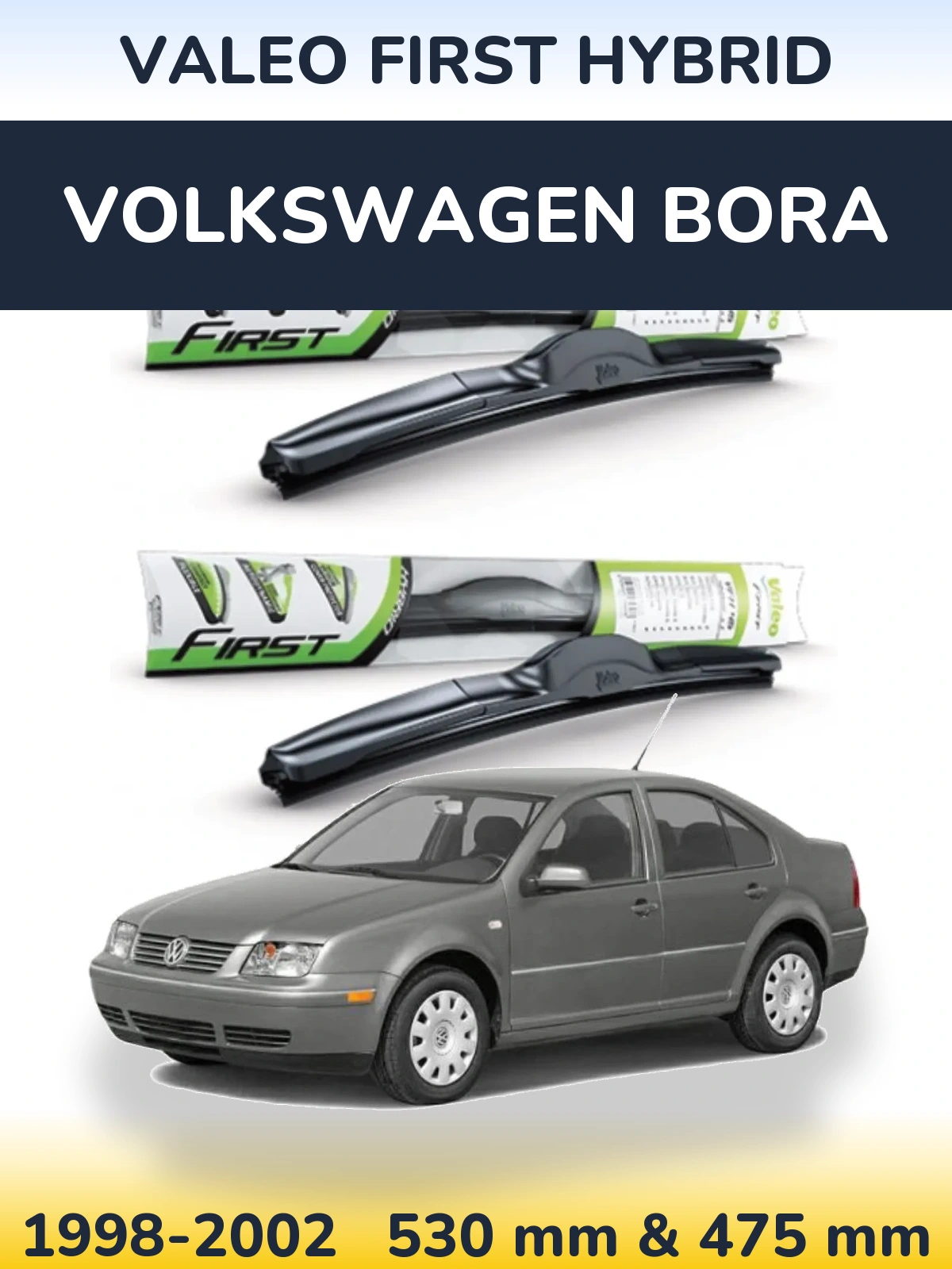 Front wiper blade set Valeo First Hybrid 530 & 475 мм for Volkswagen Bora 1998-2002
