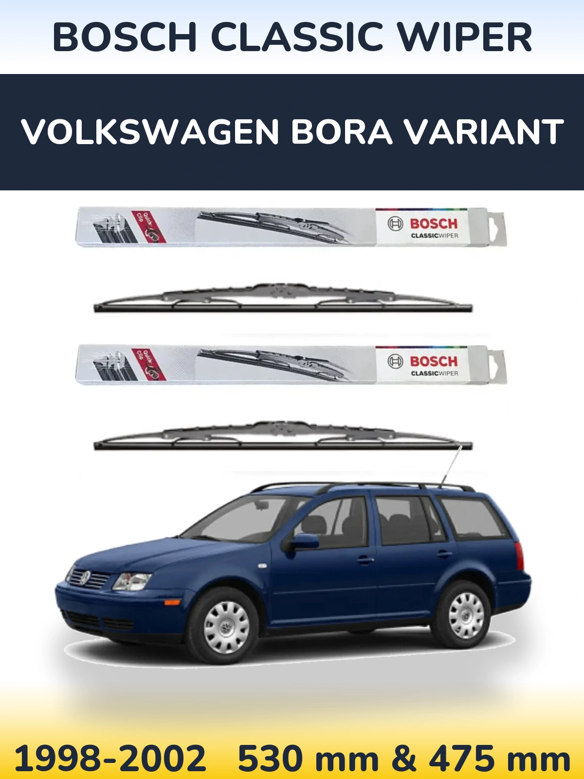 Front wiper blade set BOSCH Classic Wiper 530 & 475 mm for Volkswagen Bora Variant 1998-2002