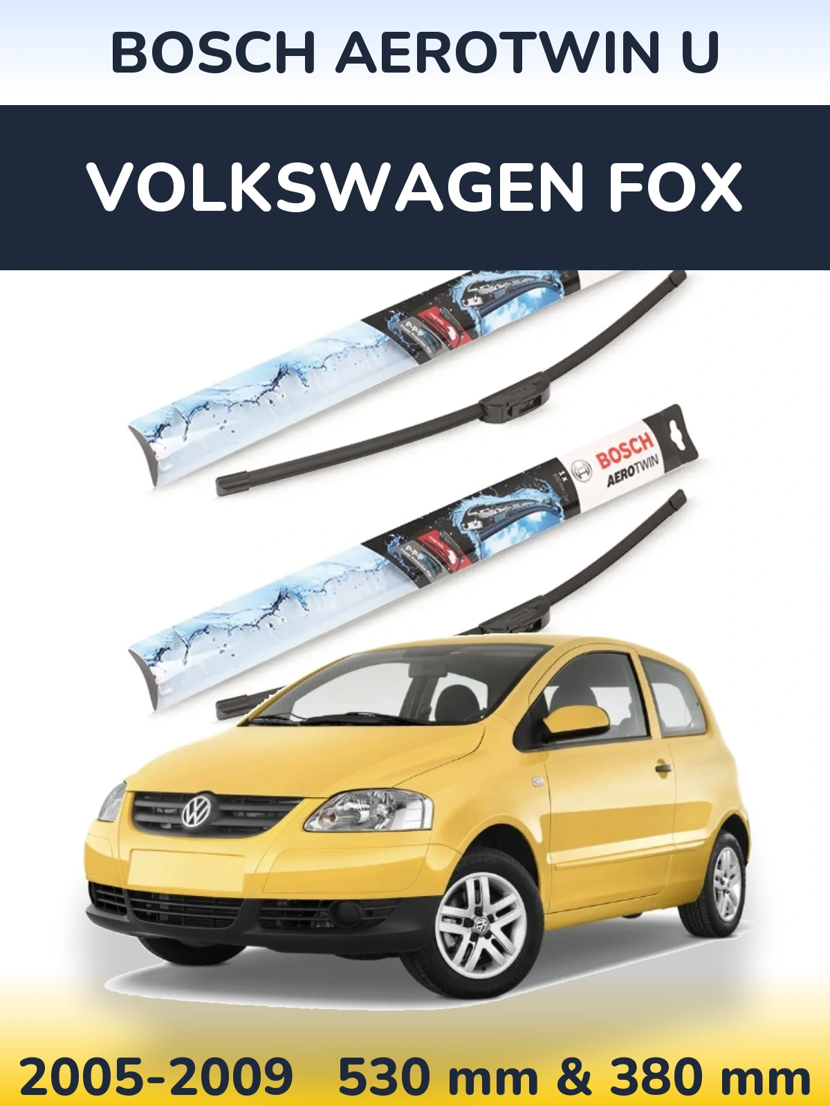 Front wiper blade set BOSCH AeroTwin U 530 & 380 мм for Volkswagen Fox 2005-2009