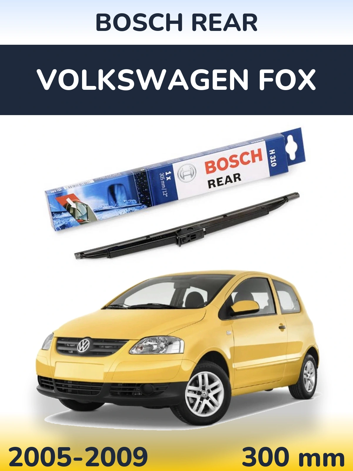 Rear wiper blade BOSCH Rear 300 мм for Volkswagen Fox 2005-2009