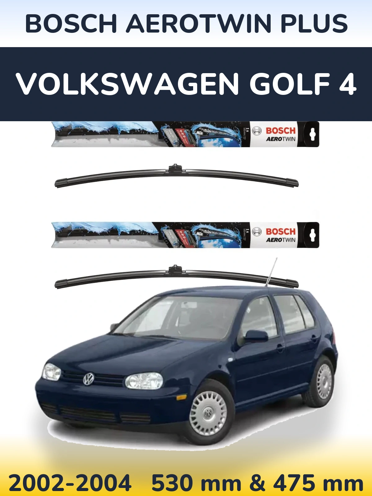 Front wiper blade set BOSCH AeroTwin Plus 530 & 475 мм for Volkswagen Golf 4 2002-2004