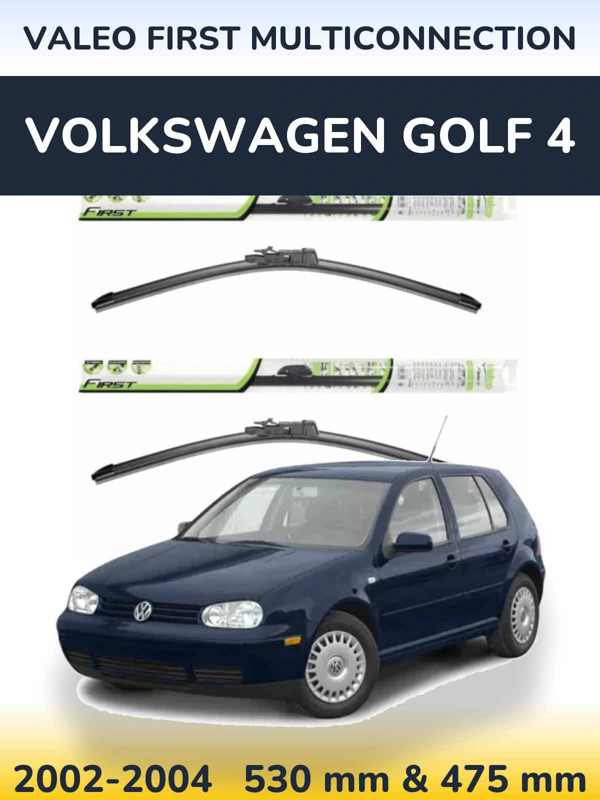 Front wiper blade set Valeo First MultiConnection 530 & 475 мм for Volkswagen Golf 4 2002-2004