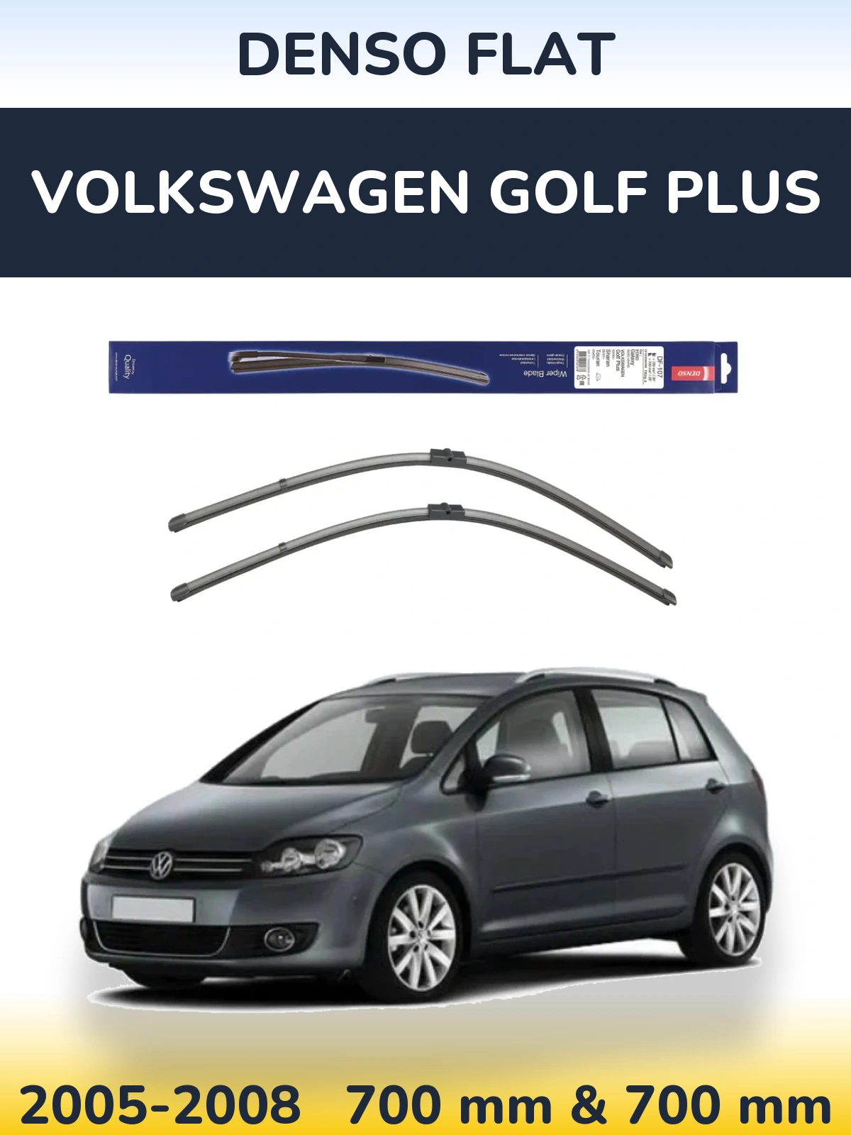 Комплект передних дворников Denso Flat 700 & 700 мм для Volkswagen Golf Plus 2005-2008