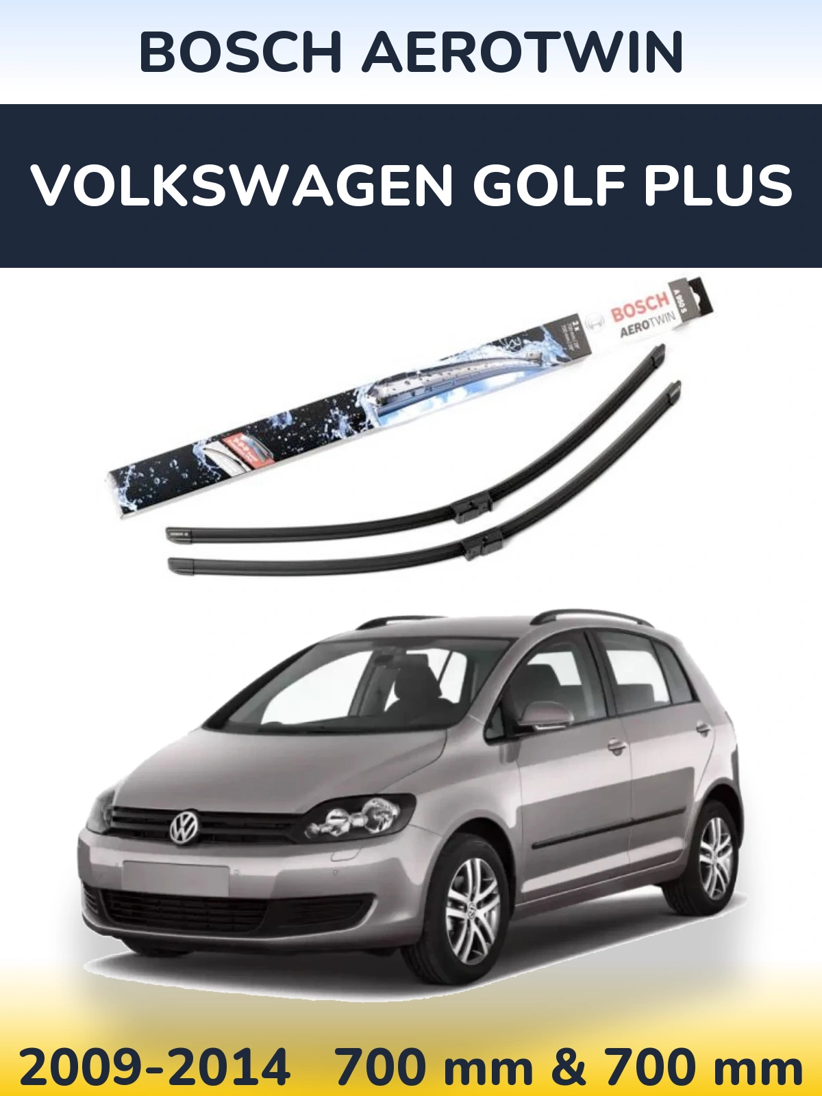 Front wiper blade set BOSCH AeroTwin 700 & 700 мм for Volkswagen Golf Plus 2009-2014