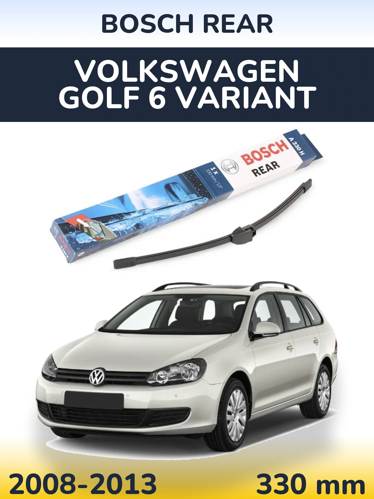 Rear wiper blade BOSCH Rear 330 мм for Volkswagen Golf 6 Variant 2008-2013