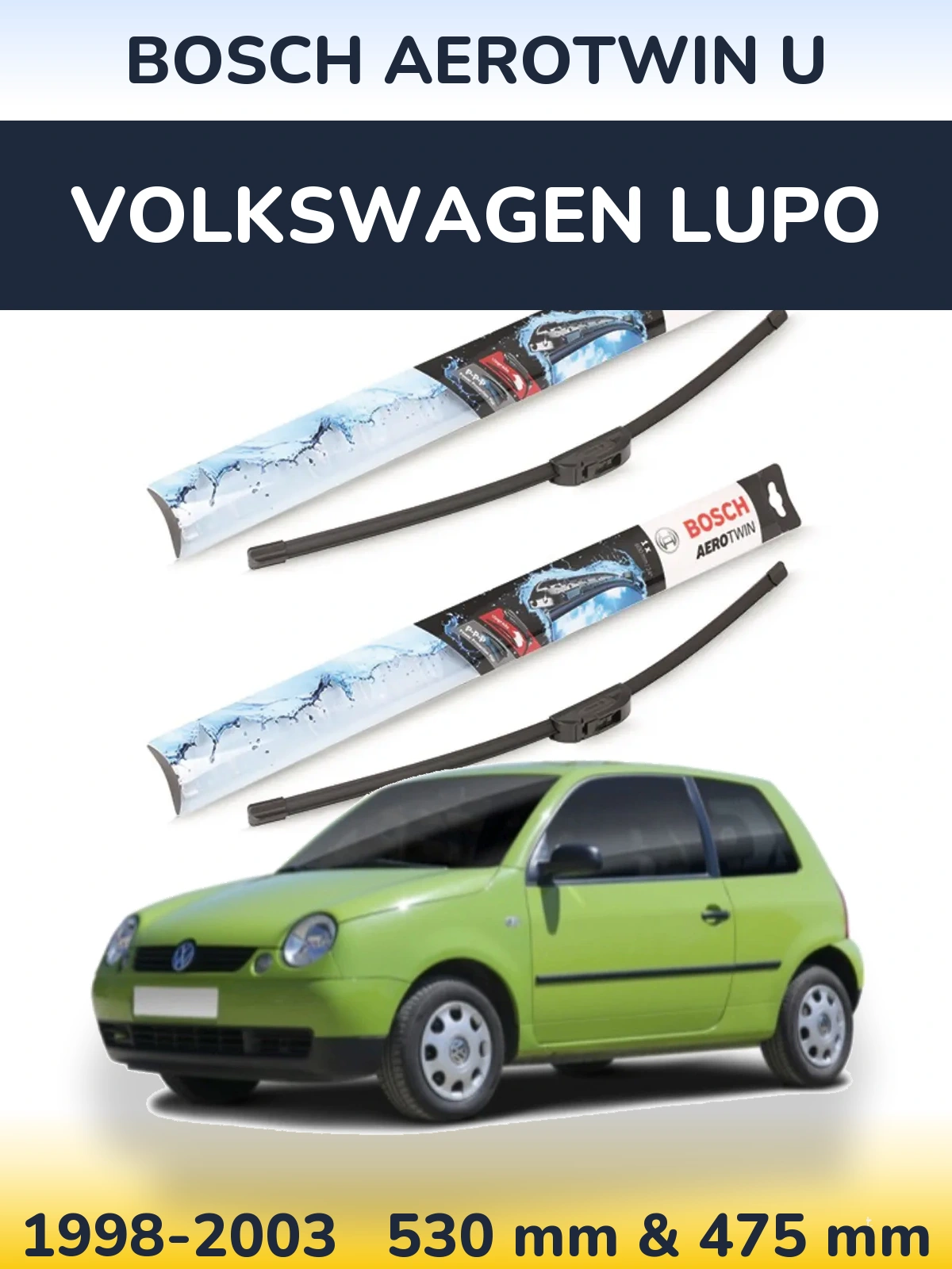 Front wiper blade set BOSCH AeroTwin U 530 & 475 mm for Volkswagen Lupo 1998-2003