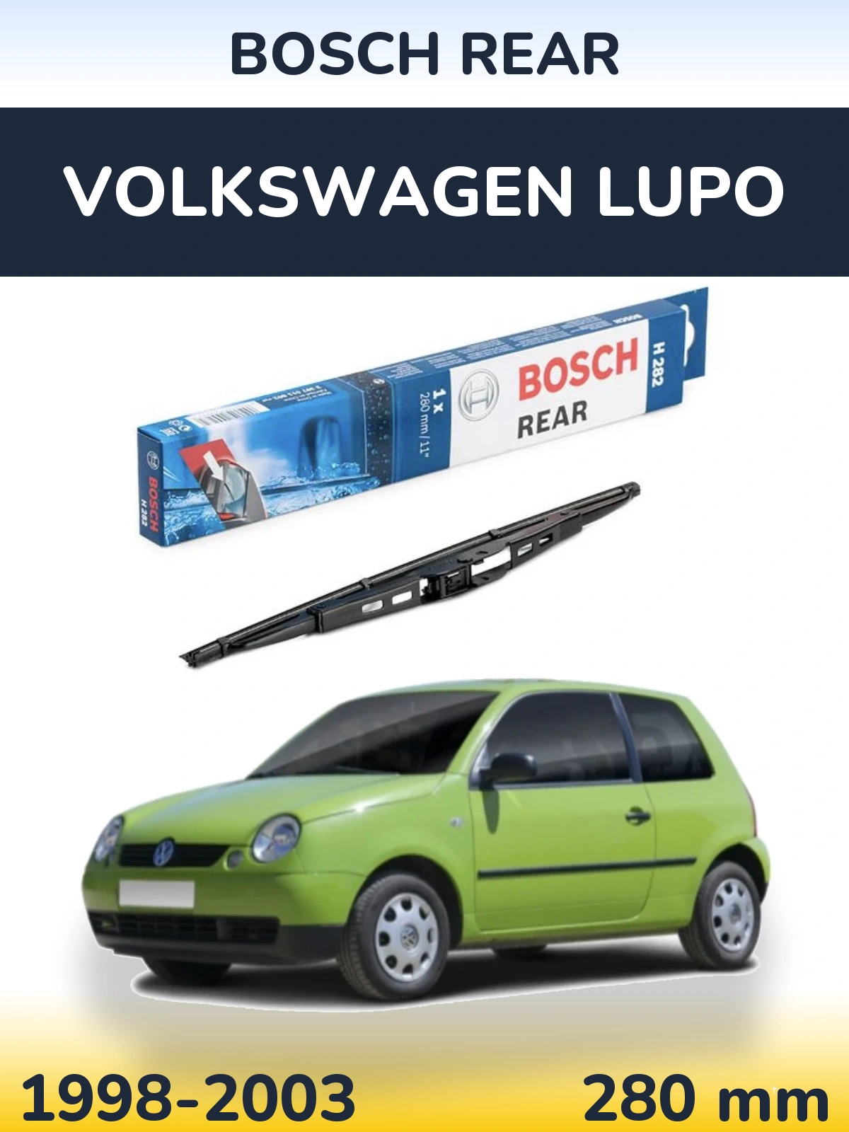 Rear wiper blade BOSCH Rear 280 mm for Volkswagen Lupo 1998-2003