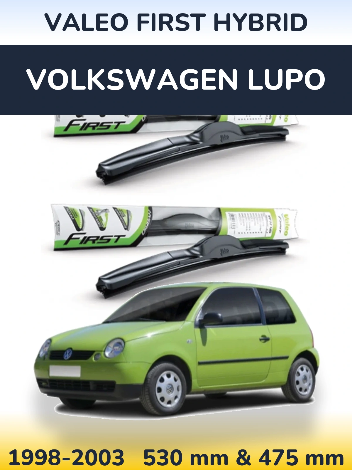 Front wiper blade set Valeo First Hybrid 530 & 475 mm for Volkswagen Lupo 1998-2003
