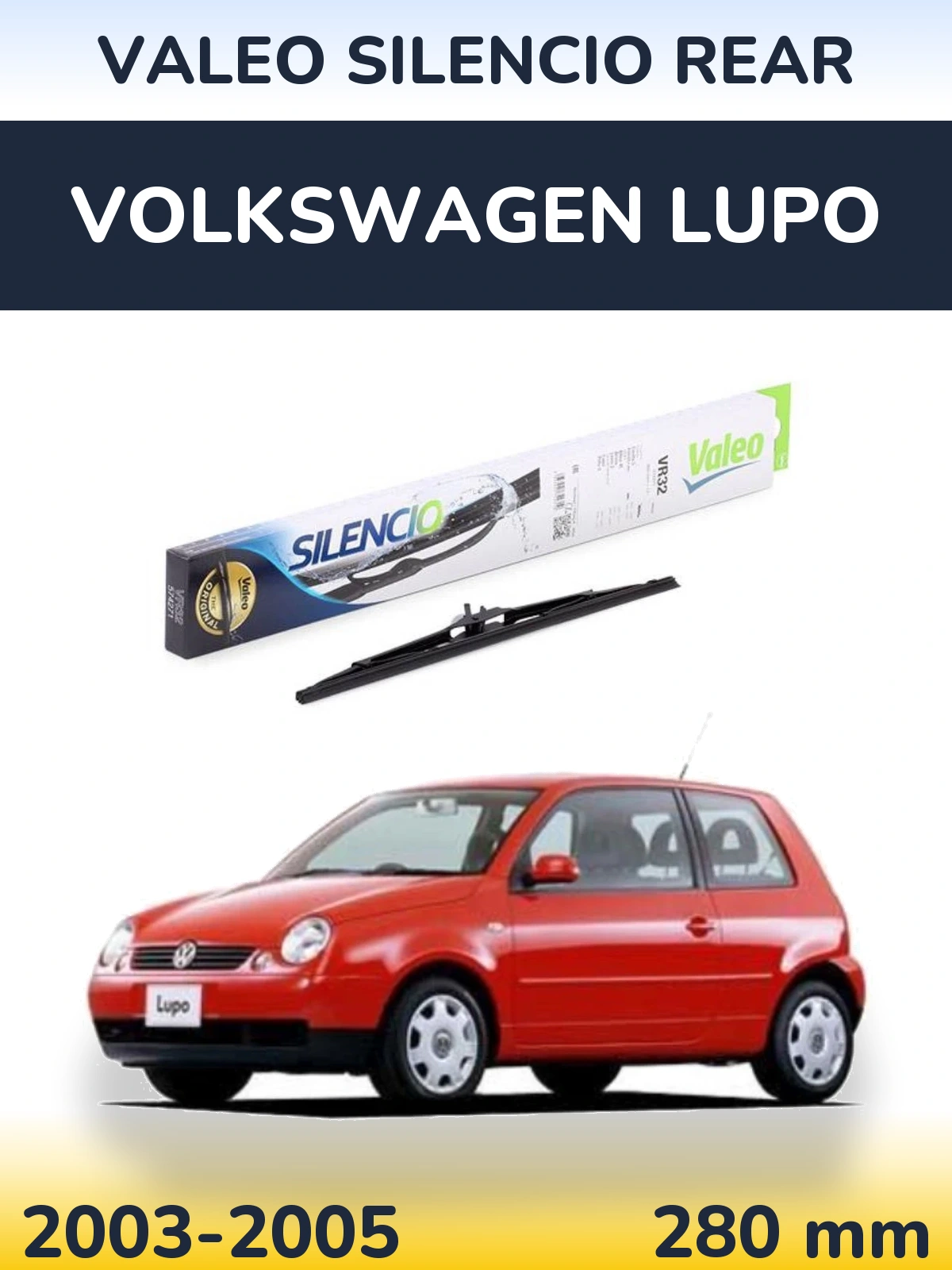 Задня щітка Valeo Silencio Rear 280 мм для Volkswagen Lupo 2003-2005