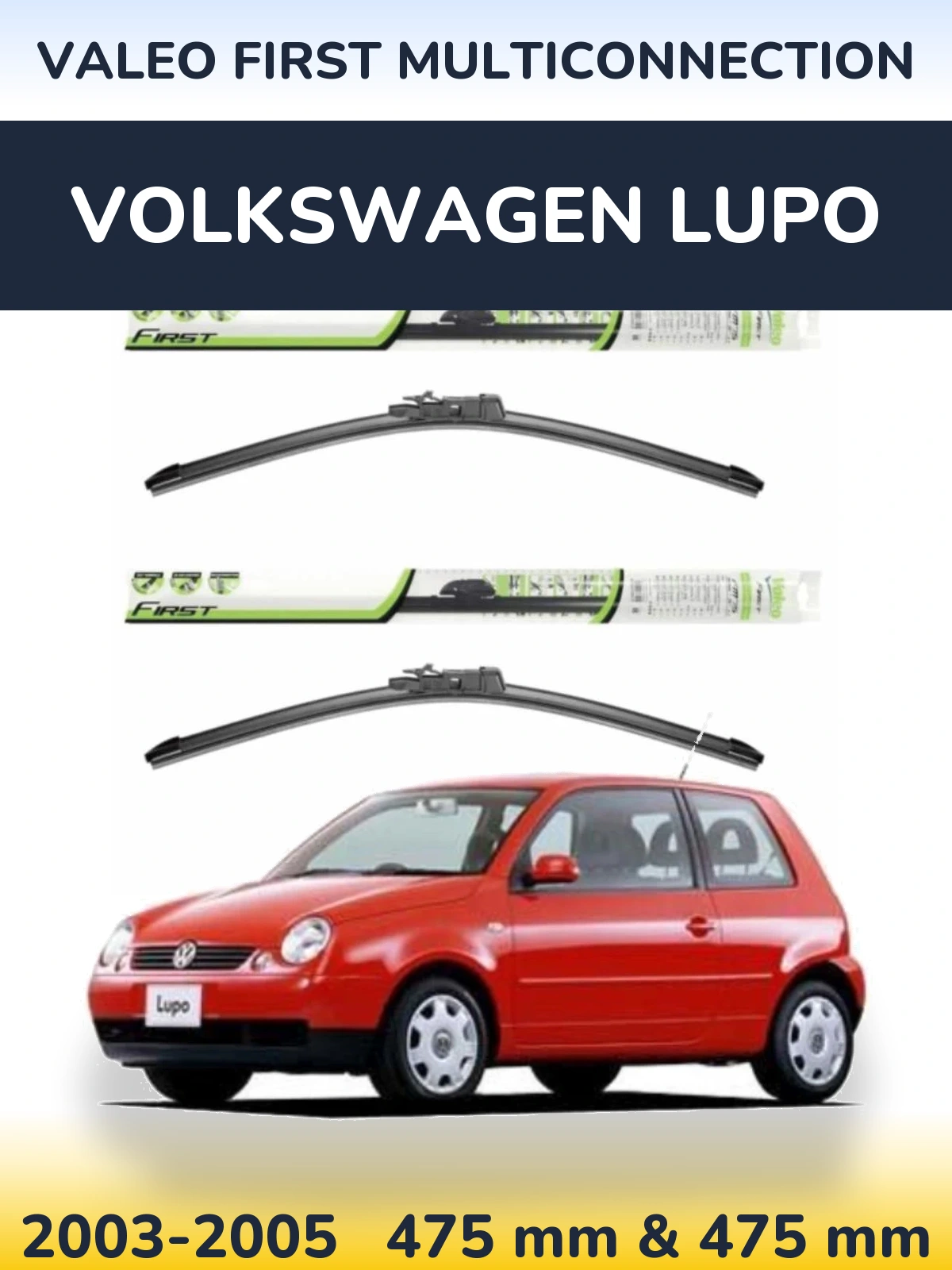 Комплект передніх щіток Valeo First MultiConnection 475 & 475 мм для Volkswagen Lupo 2003-2005