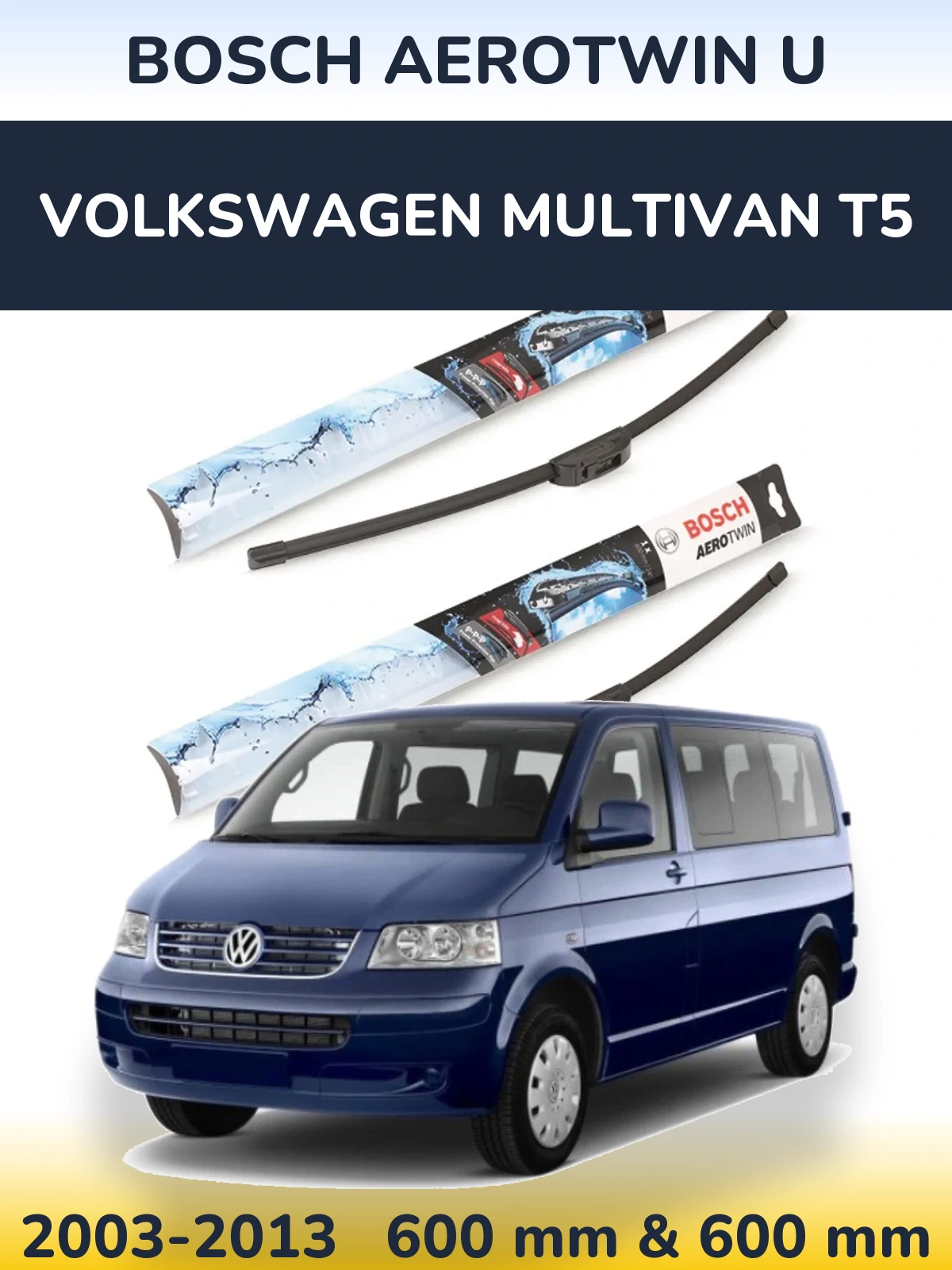 Front wiper blade set BOSCH AeroTwin U 600 & 600 мм for Volkswagen Multivan T5 2003-2013
