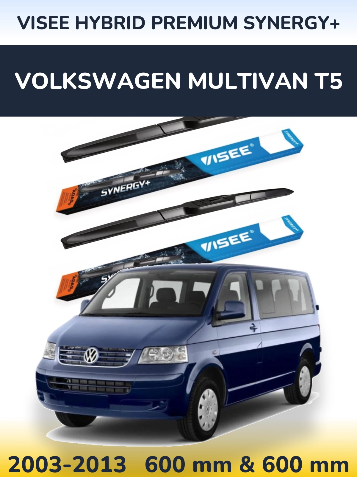 Komplet przednich wycieraczek VISEE HYBRID PREMIUM SYNERGY+ 600 & 600 mm do Volkswagen Multivan T5 2003-2013