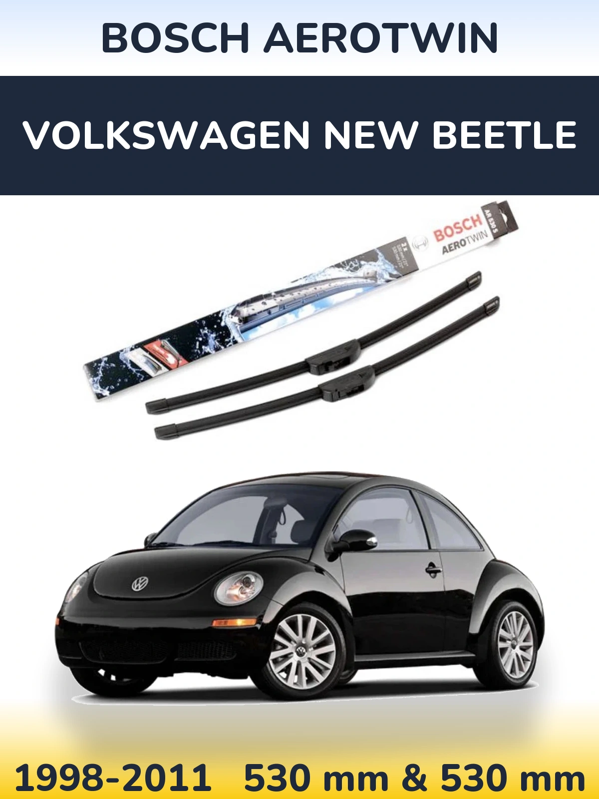 Front wiper blade set BOSCH AeroTwin 530 & 530 мм for Volkswagen New Beetle 1998-2011
