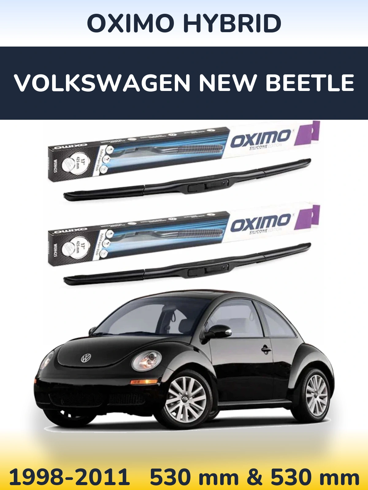 Комплект передніх щіток Oximo Hybrid 530 & 530 мм для Volkswagen New Beetle 1998-2011
