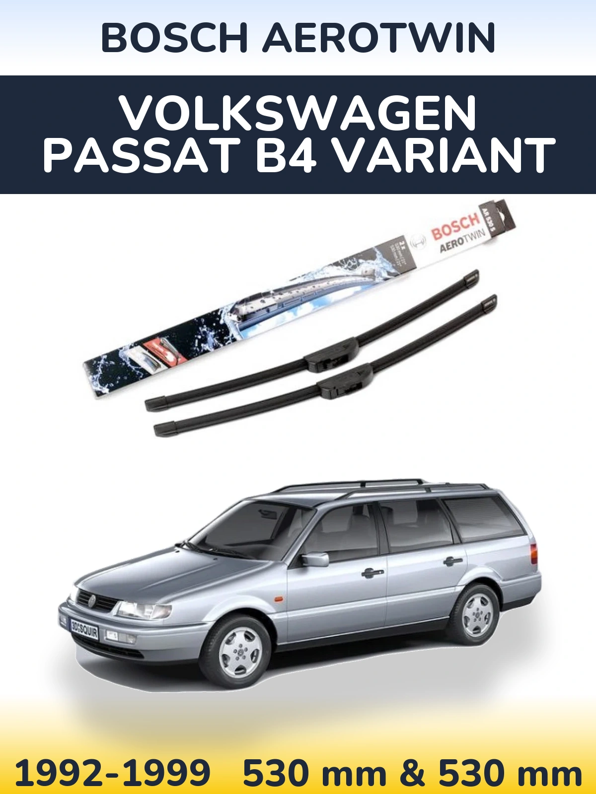 Front wiper blade set BOSCH AeroTwin 530 & 530 мм for Volkswagen Passat B4 Variant 1992-1999