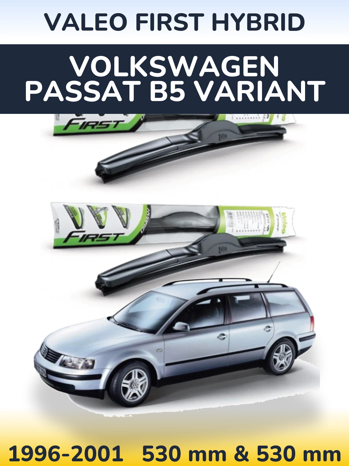 Front wiper blade set Valeo First Hybrid 530 & 530 mm for Volkswagen Passat B5 Variant 1996-2001