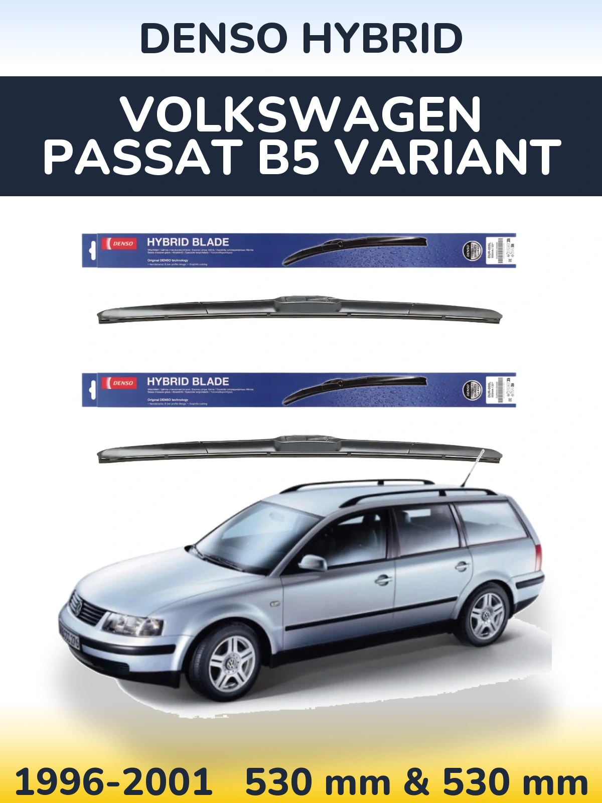 Front wiper blade set Denso Hybrid 530 & 530 mm for Volkswagen Passat B5 Variant 1996-2001